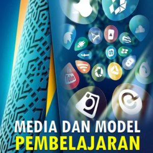 MEDIA DAN MODEL PEMBELAJARAN: Inovasi dan Strategi Pembelajaran Efektif