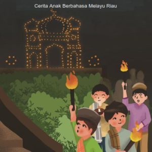 LAMPU COLOK: Cerita Anak Berbahasa Melayu Riau