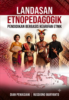 LANDASAN ETNOPEDAGOGIK: Pendidikan Berbasis Kearifan Etnik