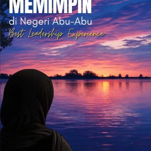 MEMIMPIN DI NEGERI ABU-ABU: Best Leadership Experince